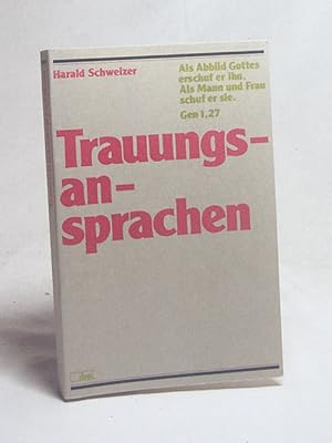 Bild des Verkufers fr Trauungsansprachen / Harald Schweizer zum Verkauf von Versandantiquariat Buchegger