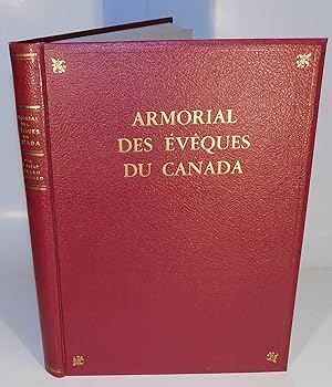 ARMORIAL DES ÉVÊQUES DU CANADA Album historico-héraldique cointenant les portraits et les armoiri...