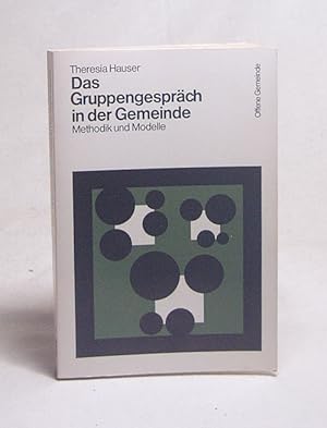 Seller image for Das Gruppengesprch in der Gemeinde : Methodik u. Modelle / Theresia Hauser for sale by Versandantiquariat Buchegger