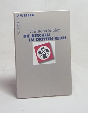 Bild des Verkufers fr Die Kirchen im Dritten Reich / Christoph Strohm zum Verkauf von Versandantiquariat Buchegger