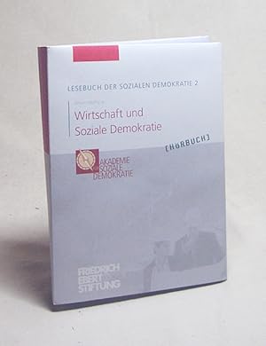 Seller image for Wirtschaft und soziale Demokratie : Hrbuch / Simon Vaut u.a. Friedrich-Ebert-Stiftung, Akademie fr Soziale Demokratie. Hrsg. von der Friedrich-Ebert-Stiftung, Abteilung Politische Akademie, Bonn. Stimmen: Eva Garg ; Resi Heitwerth ; Philipp Schepmann . for sale by Versandantiquariat Buchegger