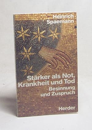 Seller image for Strker als Not, Krankheit und Tod : Besinnung u. Zuspruch / Heinrich Spaemann for sale by Versandantiquariat Buchegger