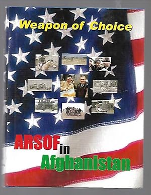 Bild des Verkufers fr Weapon of Choice U.S. Army Special Operations Force in Afghanistan zum Verkauf von K. L. Givens Books