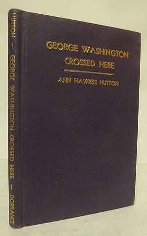 Imagen del vendedor de George Washington Crossed Here [SIGNED COPY] a la venta por Peninsula Books