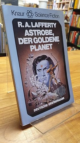 Seller image for Astrobe, der goldene Planet, aus dem Amerikanischen von Joachim Pente, for sale by Antiquariat Orban & Streu GbR