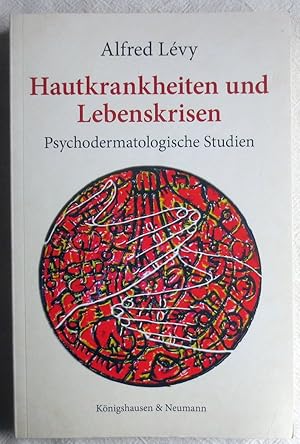 Hautkrankheiten und Lebenskrisen : psychodermatologische Studien