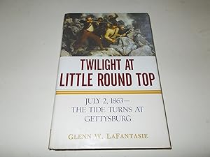 Seller image for Twilight at Little Round Top: July 2, 1863--The Tide Turns at Gettysburg for sale by Paradise Found Books