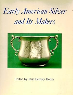 Early American Silver and Its Makers