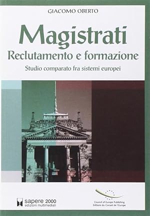 Seller image for Magistrati. Reclutamento E Formazione. Studio Comparato Fra Sistemi Europei for sale by Piazza del Libro