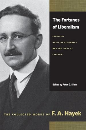 Seller image for The Fortunes of Liberalism: Essays on Austrian Economics and the Ideal of Freedom (Collected Works of F. A. Hayek) by Hayek, F. A. [Paperback ] for sale by booksXpress