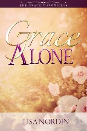 Seller image for Grace Alone (The Grace Chronicles) [Soft Cover ] for sale by booksXpress