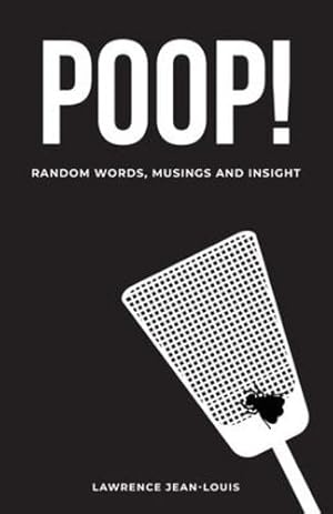 Seller image for Poop! Random Words, Musings and Insight by Jean-Louis, Lawrence [Paperback ] for sale by booksXpress