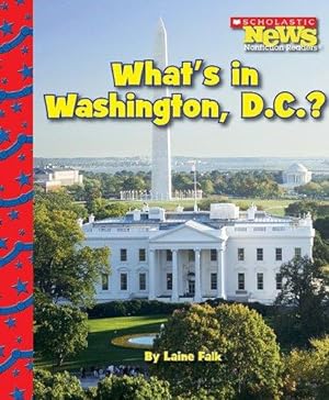 Imagen del vendedor de What's in Washington, D.C.? (Scholastic News Nonfiction Readers: American Symbols) a la venta por WeBuyBooks