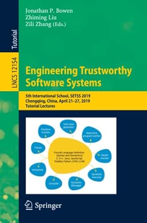 Seller image for Engineering Trustworthy Software Systems: 5th International School, SETSS 2019, Chongqing, China, April 21â"27, 2019, Tutorial Lectures (Lecture Notes in Computer Science (12154)) [Paperback ] for sale by booksXpress