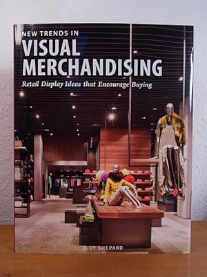 Image du vendeur pour New Trends in Visual Merchandising. Retail Display Ideas that Encourage Buying mis en vente par Antiquariat Weber