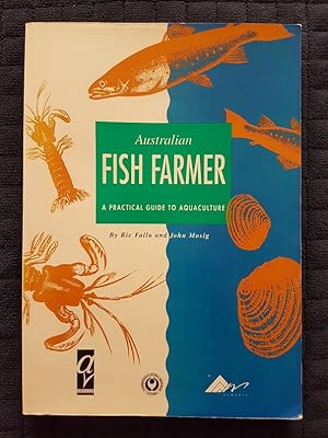 Seller image for Australian Fish Farmer : A Practical Guide to Aquaculture for sale by masted books