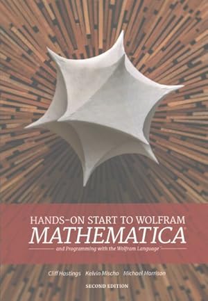 Bild des Verkufers fr Hands-On Start to Wolfram Mathematica : And Programming with the Wolfram Language zum Verkauf von GreatBookPrices