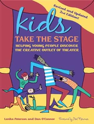 Image du vendeur pour Kids Take the Stage : Helping Young People Discover the Creative Outlet of Theater mis en vente par GreatBookPrices