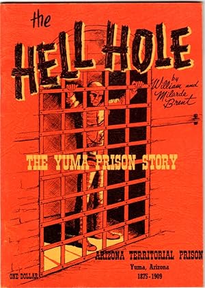 Bild des Verkufers fr The Hell Hole: The Yuma prison Story zum Verkauf von Clausen Books, RMABA