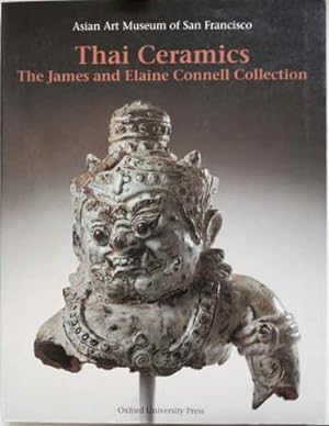 Seller image for Thai Ceramics: the James and Elaine Connell Collection for sale by SEATE BOOKS