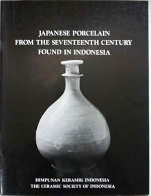 Image du vendeur pour Japanese Porcelain From the Seventeenth Century Found in Indonesia mis en vente par SEATE BOOKS