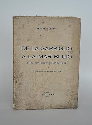 Imagen del vendedor de De La Garriguo a La Mar bluo, Conte Dou Miejour En Lenguo D'oc a la venta por Librairie Raimbeau