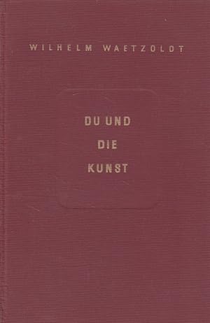 Seller image for Du und die Kunst - Eine Einfhrung in Kunstbetrachtung und Kunstgeschichte for sale by Versandantiquariat Nussbaum