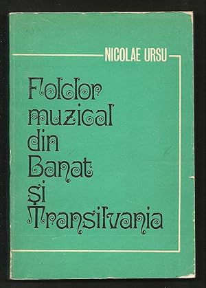 Folclor muzical din Banat si Transilvania.( 300 de colinde, cîntece si jocuri)