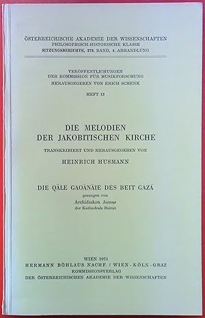 Imagen del vendedor de Die Melodien der Jakobitischen Kirche transkribiert und herausgegeben von H. Husmann. Die Qale Gaoanaie des Beit Gaza gesungen von Archidiakon Asmar der Kathedrale Beirut. sterreichische Akademie der Wissenschaften - Philosophisch-Historische Klasse. Sitzungsberichte, 273. BAND, 4. Abhandlung. a la venta por biblion2