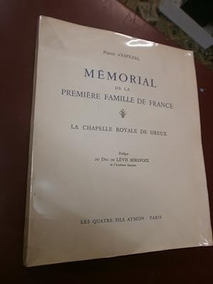 Mémorial de la première famille de France La Chapelle Royale de Dreux; Les Rois de France de Sain...