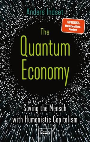Image du vendeur pour The Quantum Economy : Saving the Mensch with Humanistic Capitalism mis en vente par AHA-BUCH GmbH