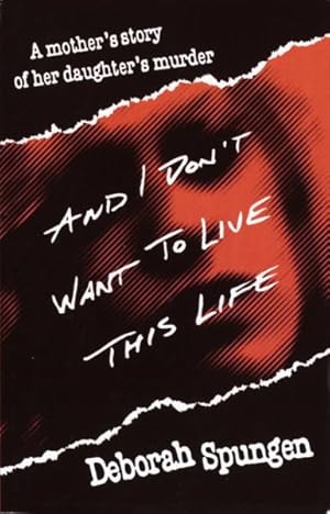 Imagen del vendedor de And I Don't Want to Live This Life a la venta por GreatBookPrices