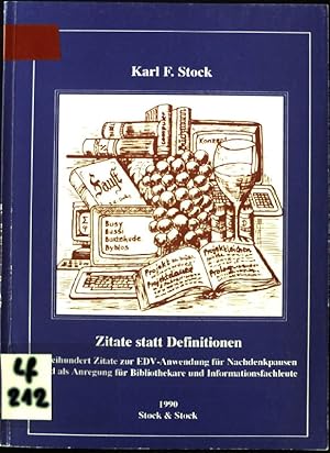 Bild des Verkufers fr Zitate statt Definitionen : dreihundert Zitate zur EDV-Anwendung fr Nachdenkpausen und als Anregung fr Bibliothekare und Informationsfachleute. zum Verkauf von books4less (Versandantiquariat Petra Gros GmbH & Co. KG)