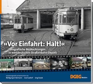 Seller image for Vor Einfahrt: Halt! : Fotografische Beobachtungen in westdeutschen Straenbahn-Depots for sale by AHA-BUCH GmbH