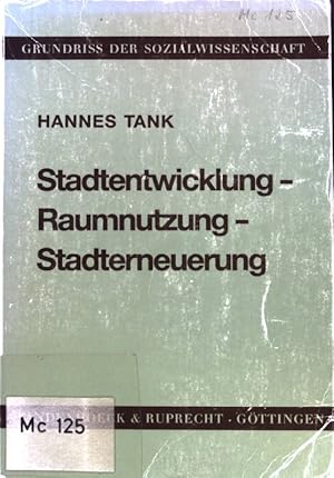 Stadtentwicklung - Raumnutzung - Stadterneuerung : theoret. Grundlagen, städt. Entwicklungspotent...