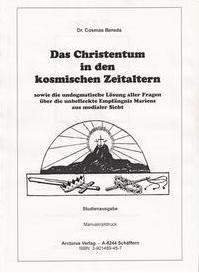 Bild des Verkufers fr Das Christentum in den kosmischen Zeitaltern - Sowie die undogmatische Lsung aller Fragen ber die unbefleckte Empfngnis Mariens aus medialer Sicht zum Verkauf von Arcturus Verlag, Kurt J. Bruk