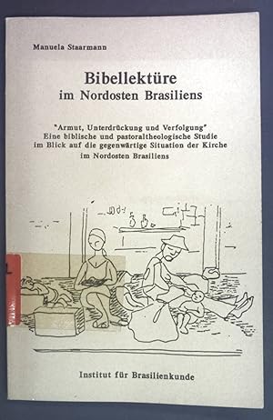 Seller image for Bibellektre im Nordosten Brasiliens : "Armut, Unterdrckung und Verfolgung" ; eine biblische und pastoraltheologische Studie im Blick auf die gegenwrtige Situation der Kirche im Nordosten Brasiliens. Brasilien-Taschenbuch ; 14 for sale by books4less (Versandantiquariat Petra Gros GmbH & Co. KG)