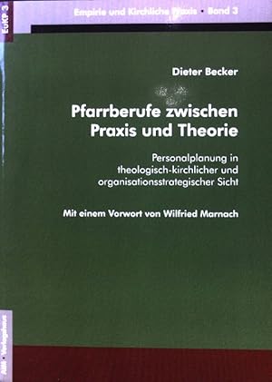 Bild des Verkufers fr Pfarrberufe zwischen Praxis und Theorie : Personalplanung in theologisch-kirchlicher und organisationsstrategischer Sicht. Empirie und kirchliche Praxis ; Bd. 3. zum Verkauf von books4less (Versandantiquariat Petra Gros GmbH & Co. KG)