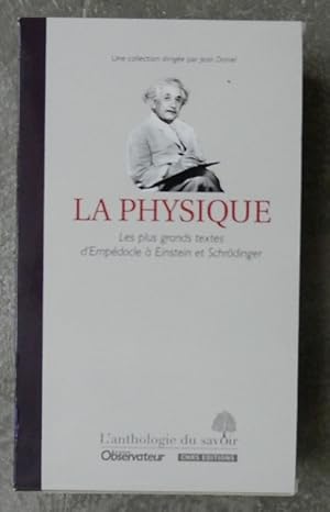 La physique. Les plus grands textes d'Empédocle à Einstein et Schrödinger.