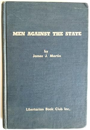 Men Against the State: The Expositors of Individualist Anarchism in America, 1827-1908