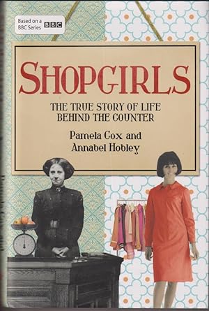 Bild des Verkufers fr Shopgirls : The True Story of Life Behind the Counter zum Verkauf von High Street Books