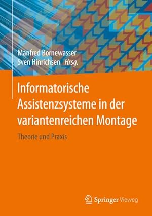 Bild des Verkufers fr Informatorische Assistenzsysteme in der variantenreichen Montage : Theorie und Praxis zum Verkauf von AHA-BUCH GmbH