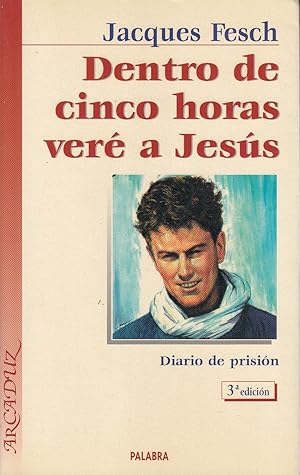 Bild des Verkufers fr DENTRO DE CINCO HORAS VER A JESS. Diario de Prisin zum Verkauf von Libreria Rosela