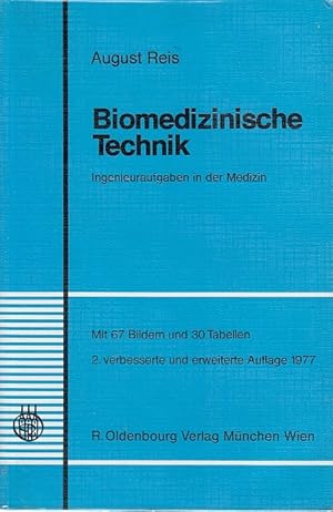 Biomedizinische Technik : Ingenieuraufgaben in d. Medizin / von August Reis