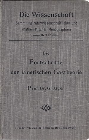 Die Fortschritte der kinetischen Gastheorie / G. Jäger; Die Wissenschaft, Bd. 12