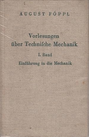 Vorlesungen über Technische Mechanik, Bd. 1: Einführung in die Mechanik / August Föppl