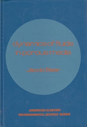 Immagine del venditore per Dynamics of fluids in porous media / Jacob Bear, Environmental science series venduto da Licus Media
