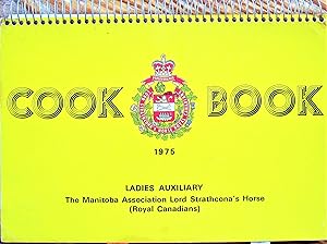 The Manitoba Association Lord Strathcona's Horse (Royal Canadians) Cook Book