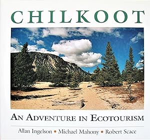 Chilkoot. an Adventure in Ecotourism