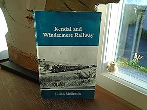 Seller image for Kendal ans Windermere Railway for sale by PETER FRY (PBFA)